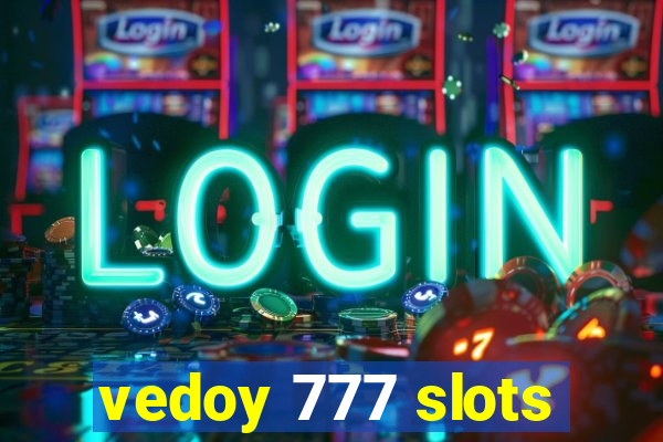 vedoy 777 slots
